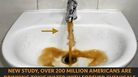 New Study, Over 200 Million Americans Are Drinking Toxic Water, Latest
