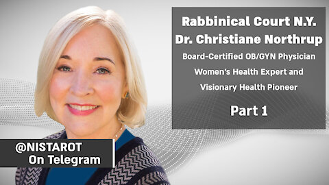 N.Y. Rabbinical Court: Dr. Christiane Northrup part 1 | @nistarot on Telegram