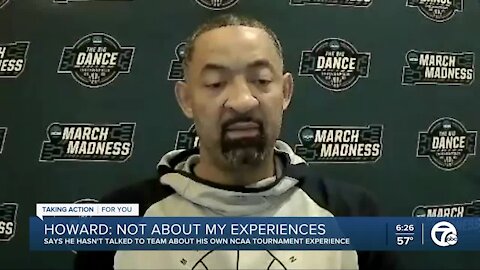 Howard hasn't discussed his own NCAA Tournament experience with team