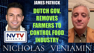 James Patrick Discusses Dutch Gov. Removes Farmers To Control Food Industry with Nicholas Veniamin
