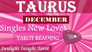 TAURUS SINGLES | Unexpected Love In The Most Unusual Circumstance! | December 2022 New Love