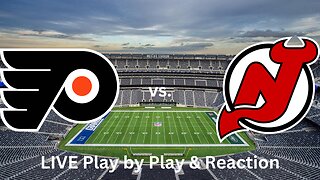 Philadelphia Flyers vs. New Jersey Devils LIVE Play by Play & Reaction