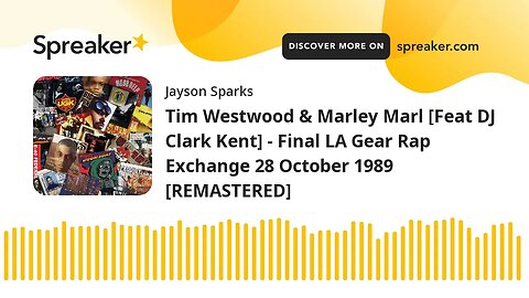 Tim Westwood & Marley Marl [Feat DJ Clark Kent] - Final LA Gear Rap Exchange 28 October 1989 [REMAST