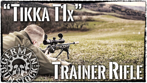 Tikka T1x - Project "Trainer Rifle" *English*