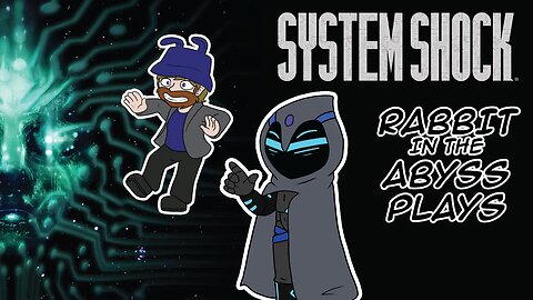 Shocking Revelations - System Shock wRabbitHatPlays
