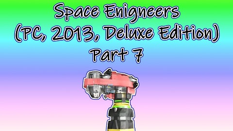 Space Engineers (PC, 2013, Deluxe Edition) Longplay - Scenario El Dorado Part 7 (No Commentary)