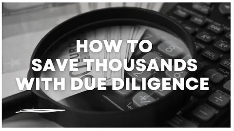 How to Save Thousands of Dollars with Due Diligence