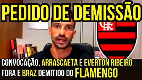 ARRASCAETA E EVERTON RIBEIRO FORA E DEMISSÃO DE MARCOS BRAZ E + - É TRETA!!! NOTÍCIAS DO FLAMENGO