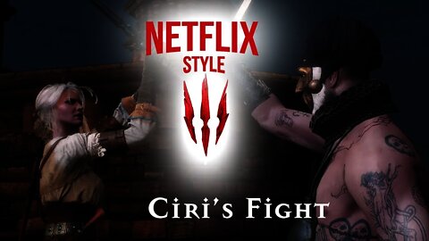 Ciri's Fight: The Witcher 3 (Netflix Style)