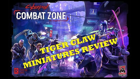 Cyberpunk Combat Zone Tiger Claw Miniature Review
