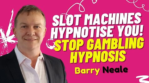 SLOT MACHINES HYPNOTISE YOU!!! STOP GAMBLING HYPNOSIS NOW!
