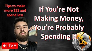 Men's Value Live #68: If You're Not Making Money, You're Probably Spending it