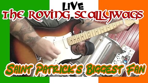 The Roving Scallywags - "Saint Patrick's Biggest Fan"