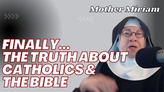A Nun Explains What Catholics Believe About The Bible...