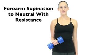 Forearm Supination to Neutral With Resistance