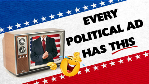 Every Political Ad Has This (FUNNY)