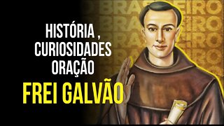 Conheça a HISTÓRIA, as CURIOSIDADES e REZE para FREI GALVÃO - o PRIMEIRO SANTO BRASILEIRO