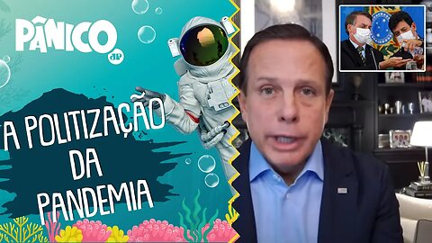 Doria: 'Bolsonaro e os bolsominions POLITIZARAM a PANDEMIA'