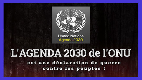 L'AGENDA 2021-2030 de l'ONU est une déclaration de guerre des "élites" contre les peuples (Hd 720)