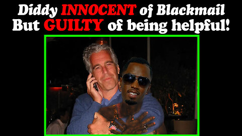 #Diddy INNOCENT of Blackmail, but GUILTY of being a Good Guy!