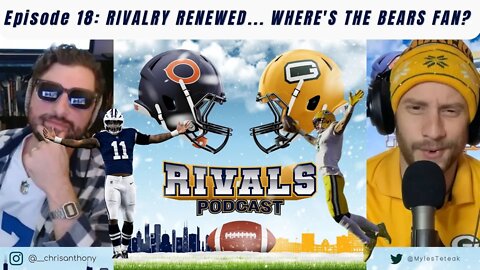 Episode 18: RIVALRY RENEWED... Where's The Bears Fan???