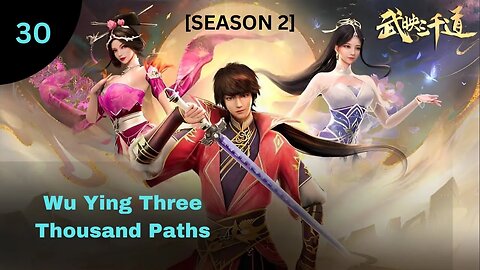 Wu Ying Three Thousand Paths EP 30 Eng Sub