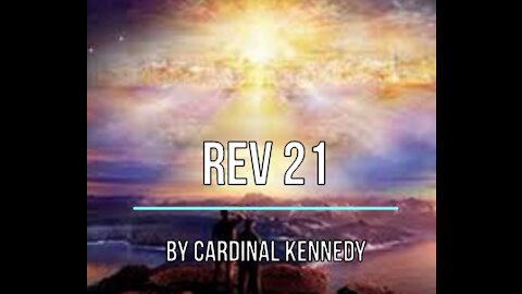 Rev 21 By Cardinal Kennedy