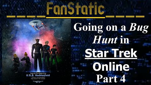 FanStatic: That Star Trek Online Bug Hunt Again!