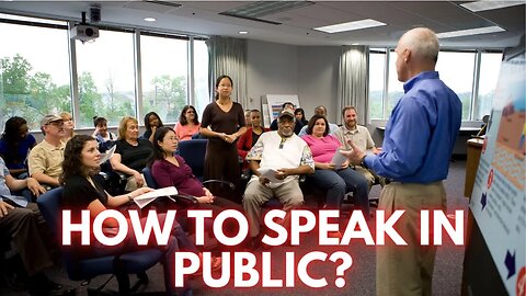 HOW TO SPEAK IN PUBLIC?