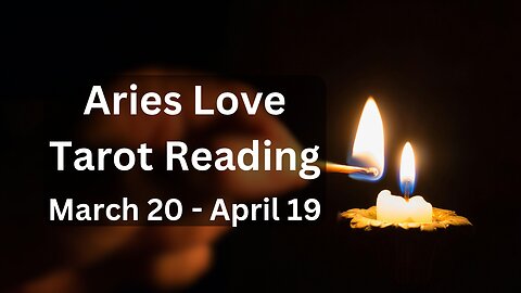 Aries Tarot Love Reading In Aries Season | Mar 20 - Apr 19 with Cosmic Quest Tarot