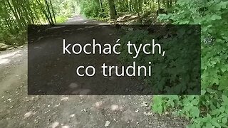 kochać tych , co trudni