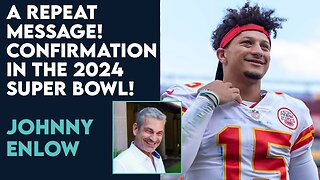 Johnny Enlow: A Big Confirmation In the Super Bowl! | Feb 12 2024