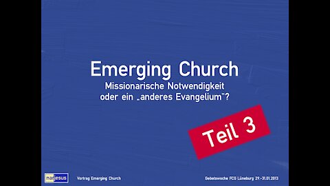 Emerging Church (3/3) - Missionarische Notwendigkeit oder ein "anderes Evangelium"?