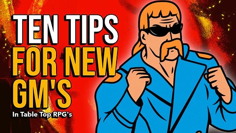 Ten Tips For New Gm's of TTRPG's