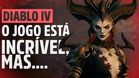 DIABLO IV - PRIMEIRAS IMPRESSÕES, VALE SEUS 350 REAIS?