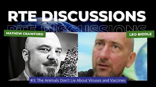 RTE Discussions #3: The Animals Don't Lie About Viruses and Vaccines