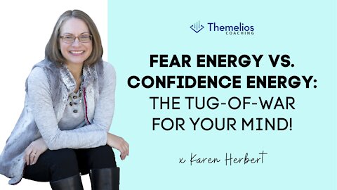 Fear Energy and Confidence Energy - The Tug-of-war for Your Mind!