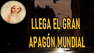 LLEGA EL GRAN APAGON MUNDIAL - MARIA SANTISIMA A LUZ DE MARIA