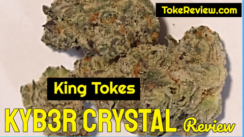 King Toke's Review of the Kyb3r Crystal Marijuana Strain Grown By Makru Farm