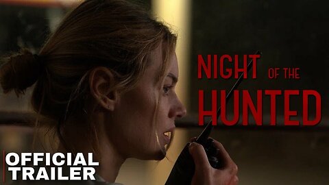 Night of the Hunted Official Trailer