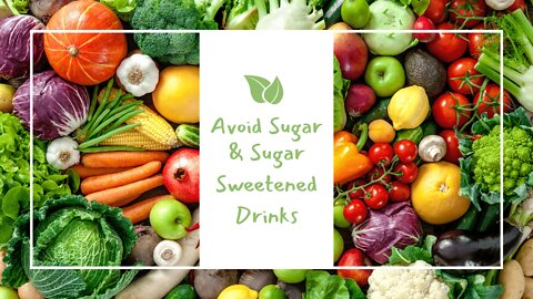 Avoid Sugar And Sugar Sweetened Drinks