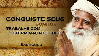 Trabalhe pelo que Você Quer Alcançando seus Sonhos e Objetivos , SADHGURU DUBLADO