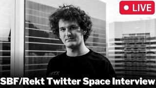 Rekt SBF Twitter Space - Sam Bankman-Fried Full Twitter Space Interview