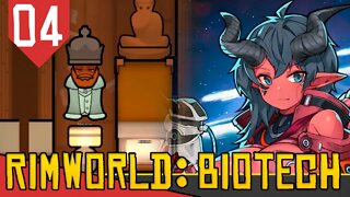 Como Tratar a REALEZA - Rimworld Biotech #04 [Série Gameplay PT-BR]