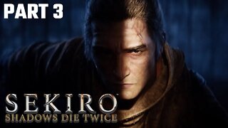 Lets Play Sekiro Shadows Die Twice Walkthrough Part 3