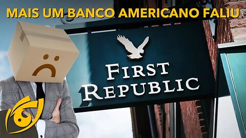 FIRST REPUBLIC BANK vai à FALÊNCIA e é COMPRADO pelo JP MORGAN