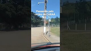 PASSANDO PELO CENTRO DE CARAÁ RS #tendeuecoisarada