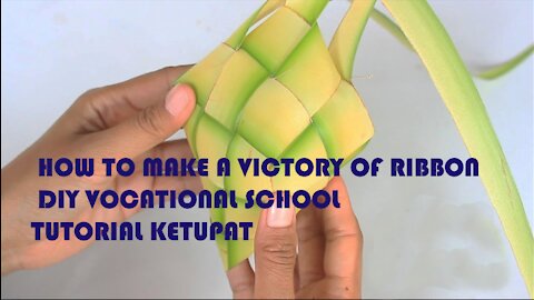 HOW TO MAKE A VICTORY OF RIBBON | DIY VOCATIONAL SCHOOL | TUTORIAL KETUPAT