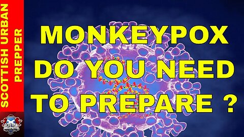 Prepping - Monkey Pox is it the new pandemic ?