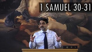 1 Samuel 30-31: The Death of King Saul